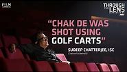 Sudeep Chatterjee Interview | Cinematographer - Chak De India, Bajirao Mastani | Through the Lens