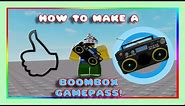 Roblox Studio - How to make a Boombox Gamepass! (OUTDATED kind of)