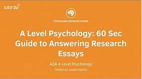 A Level Psychology: 60 Second Guide to Answering Research Essays
