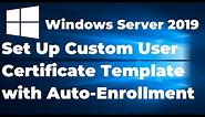 04. Set Up Custom User Certificate Template with Auto Enrollment