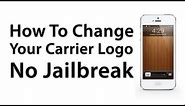 CarrierEditor: How To Change Your iPhone / iPad Carrier Logo - No Jailbreak