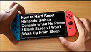 How to Hard Reset Nintendo Switch Console when No Power / Blank Screen / Won't Wake Up From Sleep
