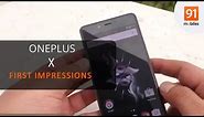 OnePlus X: First Look | Hands on | Price