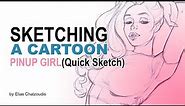 Sketching a Cartoon Pinup Girl (quick sketch)