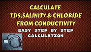 Salinity,Total dissolved solid and Chloride calculation from Electrical Conductivity in water