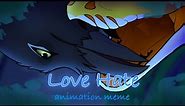 Hate Love || animation meme