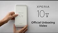 Xperia 10 V | Official unboxing video​