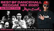 Dancehall Reggae MIX 2020/Best Of Dancehall Hits by SAMI-T from MIGHTY CROWN [2020 January]