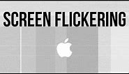 Mac Screen Flickering - White Screen - FIX