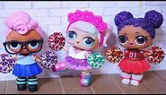 LOL SURPRISE DOLLS Try Out To Be Cheerleaders!