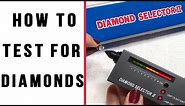 Diamond Selector 2 II Diamond Tester - HOW TO TEST FOR DIAMONDS Demo & Instructions