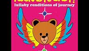 Don't Stop Believin' - Lullaby Renditions of Journey - Rockabye Baby!