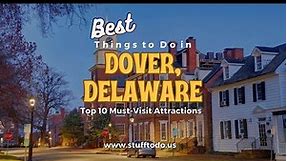 Things to Do in Dover, Delaware: Top 10 Must-Visit Attractions | Stufftodo.us