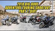 2018 Big-Bore Adventure Touring Shootout – Part 2: Dirt