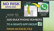 Excel to WhatsApp - How to Add A Bulk of phone numbers to a WhatsApp Group from an Excel Sheet