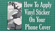DIY: How to apply vinyl sticker on phone cover
