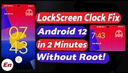 How to Change Android 12 Lock Screen Clock | Fix Android 12 Lock Screen Clock in 2 Minutes