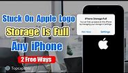 Fix iPhone Stuck on Apple Logo If Storage Is Full – iPhone 13, 12, 11, XR, XS, X, 8, SE…100% WORKED