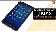 Samsung Galaxy J Max: First Look | Hands on | Price