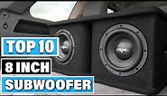 Best 8 Inch Subwoofer In 2024 - Top 10 8 Inch Subwoofers Review