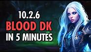 5 MIN Guide To 10.2.5 Blood Death Knight GOD