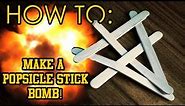 How To Make A Popsicle Stick Bomb!...and other cool tricks