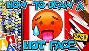 🥵 How To Draw The Hot Face Emoji 🥵 - Art For Kids Hub -