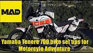 Yamaha Tenere 700 - Bike Set Up for Motorcycle Adventure