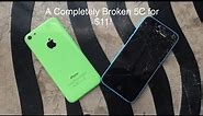 A Completely Broken iPhone 5C for $11!
