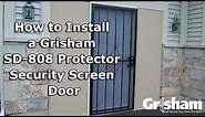How to Install a Grisham SD-808 PROTECTOR Security Screen Door