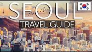 a SEOUL TRAVEL GUIDE 🇰🇷 Where to GO & What to EAT 서울