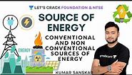 Sources of energy | Conventional and non-conventional sources of energy | Foundation & NTSE