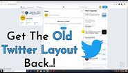 How To Get The Old Twitter Layout Back [WORKING 2023]