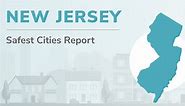 New Jersey’s Safest Cities of 2024 | SafeWise