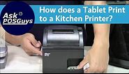 Ask POSGuys: How does a tablet print to a kitchen printer?
