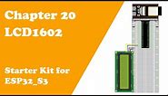 Chapter 20 LCD1602 Starter Kit for ESP32S3