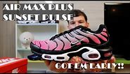 GOT EM EARLY!!! | NIKE AIR MAX PLUS TN 'SUNSET PULSE' 2024 REVIEW!!!