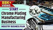 How to Start Chrome Plating Manufacturing Business | Industry Business Plan