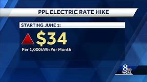 PPL said electricity prices will go up this summer