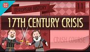 The 17th Century Crisis: Crash Course European History #11