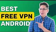 Best free VPN for Android | Android VPN review (completely free)