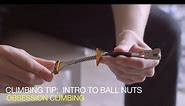 Climbing Tip: Introduction to Ball Nuts
