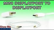 Mini DisplayPort to DisplayPort Cable - High Performance Signal Quality