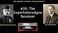 David Sarnoff, Howard Armstrong & the Superheterodyne Receiver