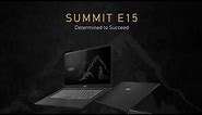 Summit E15 A11X – Determined to Succeed | MSI