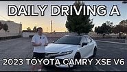 Daily Driving A 2023 Toyota Camry XSE V6
