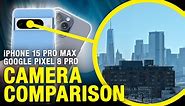 Camera Comparison: iPhone 15 Pro Max vs. Pixel 8 Pro