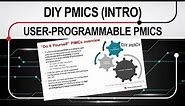 DIY PMICs — User-programmable PMICs: Introduction (part 1)