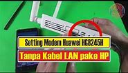 How to Reset Huawei HG8245H Modem Settings to become an AP without a LAN cable using a cellphone