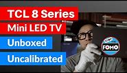 TCL 8 Series TV Review, Unboxing & Early Impressions vs OLED & QLED TV